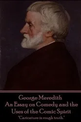 Book cover of An Essay on Comedy and the Uses of the Comic Spirit by George Meredith