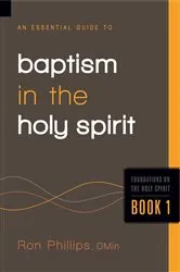 Book cover of An Essential Guide to Baptism in the Holy Spirit by Ron Phillips