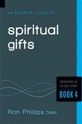 Book cover of An Essential Guide to Spiritual Gifts by Ron Phillips