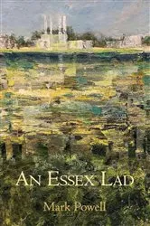 Book cover of An Essex Lad by Mark Powell