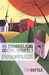 Book cover of An Evangelical Social Gospel? by Timothy L. Suttle