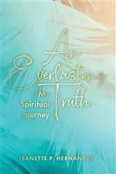 Book cover of An Everlasting Truth by Jeanette P. Hernandez