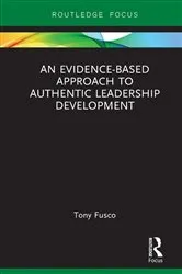 Book cover of An Evidence-based Approach to Authentic Leadership Development by Tony Fusco