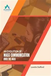 Book cover of An Evolution of Mass Communication over the Ages by Unknown