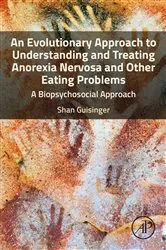 Book cover of An Evolutionary Approach to Understanding and Treating Anorexia Nervosa and Other Eating Problems by Shan Guisinger
