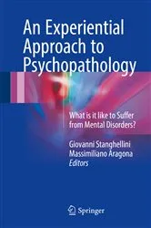 Book cover of An Experiential Approach to Psychopathology by Giovanni Stanghellini