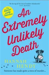 Book cover of An Extremely Unlikely Death by Hannah Hendy