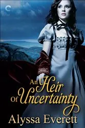 Book cover of An Heir of Uncertainty by Alyssa Everett