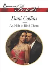 Book cover of An Heir to Bind Them by Dani Collins