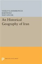 Book cover of An Historical Geography of Iran by Unknown