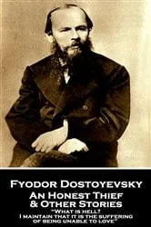 Book cover of An Honest Thief & Other Stories by Fyodor Dostoyevsky