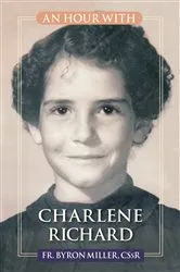 Book cover of An Hour With Charlene Richard by Miller, Fr. Byron, CSsR