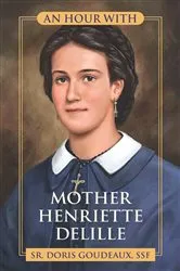 Book cover of An Hour With Mother Henriette Delille by Goudeaux, Sr Doris, SSF
