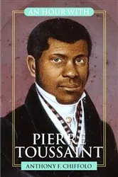 Book cover of An Hour With Pierre Toussaint by Anthony F. Chiffolo
