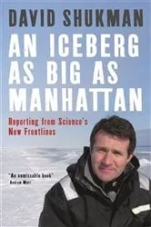 Book cover of An Iceberg As Big As Manhattan by David Shukman