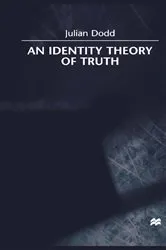 Book cover of An Identity Theory of Truth by J. Dodd