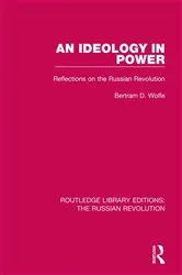 Book cover of An Ideology in Power by Bertram Wolfe