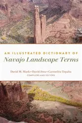 Book cover of An Illustrated Dictionary of Navajo Landscape Terms by David M. Mark