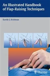 Book cover of An Illustrated Handbook of Flap-Raising Techniques by Kartik G. Krishnan