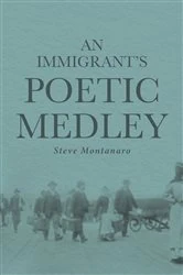 Book cover of An Immigrant's Poetic Medley by Steve Montanaro