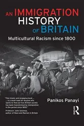 Book cover of An Immigration History of Britain by Panikos Panayi
