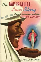 Book cover of An Imperialist Love Story by Amira Jarmakani