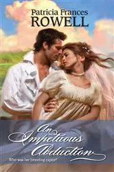 Book cover of An Impetuous Abduction by Patricia Frances Rowell