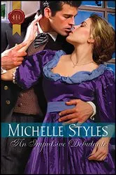 Book cover of An Impulsive Debutante by Michelle Styles
