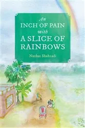 Book cover of An Inch of Pain with a Slice of Rainbows (a novel) by Unknown