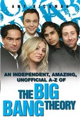 Book cover of An independent, amazing, unofficial A-Z of The Big Bang Theory by Amy Rickman