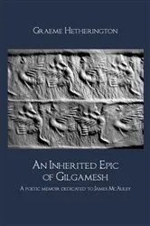 Book cover of An Inherited Epic of Gilgamesh by Graeme Hetherington