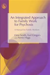 Book cover of An Integrated Approach to Family Work for Psychosis by Gina Smith