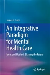 Book cover of An Integrative Paradigm for Mental Health Care by James H. Lake