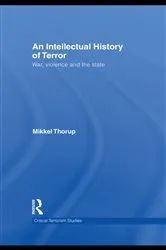 Book cover of An Intellectual History of Terror by Mikkel Thorup
