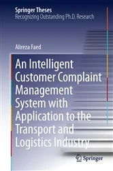 Book cover of An Intelligent Customer Complaint Management System with Application to the Transport and Logistics Industry by Alireza Faed