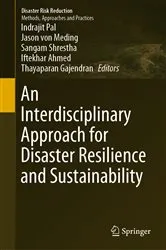 Book cover of An Interdisciplinary Approach for Disaster Resilience and Sustainability by Indrajit Pal