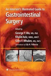 Book cover of An Internist’s Illustrated Guide to Gastrointestinal Surgery by George Y. Wu