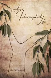 Book cover of An Interrupted Life by Ida di Pastena