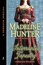 Book cover of An Interrupted Tapestry by Madeline Hunter