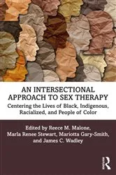 Book cover of An Intersectional Approach to Sex Therapy by Reece M. Malone