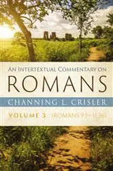 Book cover of An Intertextual Commentary on Romans, Volume 3 by Channing L. Crisler