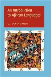 Book cover of An Introduction to African Languages by G. Tucker Childs