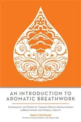 Book cover of An Introduction to Aromatic Breathwork by Dani Fontaine