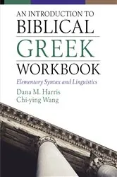 Book cover of An Introduction to Biblical Greek Workbook by Dana M. Harris