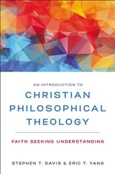Book cover of An Introduction to Christian Philosophical Theology by Stephen T. Davis