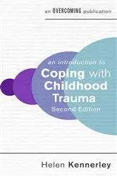 Book cover of An Introduction to Coping with Childhood Trauma, 2nd Edition by Helen Kennerley