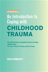 Book cover of An Introduction to Coping with Childhood Trauma by Helen Kennerley