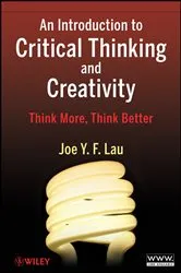 Book cover of An Introduction to Critical Thinking and Creativity by Joe Y. F. Lau