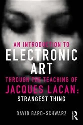 Book cover of An Introduction to Electronic Art Through the Teaching of Jacques Lacan by David Bard-Schwarz