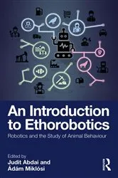 Book cover of An Introduction to Ethorobotics by Judit Abdai